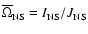 $\overline {\Omega }_{\rm NS} = I_{\rm NS}/J_{\rm NS}$