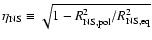 $\eta _{\rm NS} \equiv \sqrt {1-R_{\rm NS,pol}^2 / R_{\rm NS,eq}^2}$