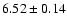 $6.52\pm0.14$