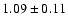 $1.09\pm0.11$