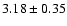 $3.18\pm0.35$