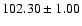$102.30\pm1.00 $