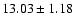 $13.03\pm1.18 $