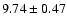 $9.74\pm0.47$