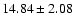 $14.84\pm2.08$