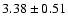 $3.38\pm0.51 $