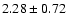 $2.28\pm0.72$