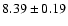 $8.39\pm0.19$