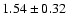 $1.54\pm0.32$