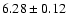 $6.28\pm0.12$