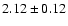 $2.12\pm0.12$
