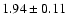 $1.94\pm0.11$