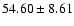 $54.60\pm8.61$
