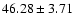 $46.28\pm3.71$