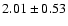 $2.01\pm0.53$