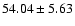 $54.04\pm5.63 $