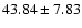 $43.84\pm7.83$