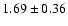 $1.69\pm0.36$