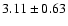 $3.11\pm0.63$