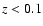${\it z}<0.1$