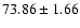 $73.86\pm1.66 $