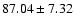 $87.04\pm7.32$