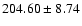 $204.60\pm8.74$