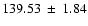 $139.53~\pm~1.84$