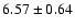 $6.57\pm0.64$