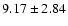 $9.17\pm2.84$