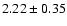 $2.22\pm0.35$