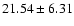 $21.54\pm6.31$