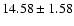 $14.58\pm1.58$