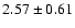 $2.57\pm0.61$