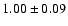 $1.00\pm0.09$