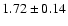 $1.72\pm0.14$