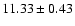 $11.33\pm0.43$