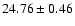 $24.76\pm0.46 $