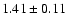 $1.41\pm0.11$