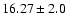 $16.27\pm2.0$