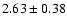 $2.63\pm0.38 $