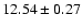 $12.54\pm0.27 $