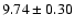 $9.74\pm0.30$