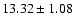 $13.32\pm1.08 $