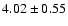 $4.02\pm0.55$