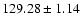 $129.28\pm1.14$