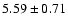 $5.59\pm0.71$