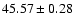 $45.57\pm0.28$