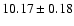 $10.17\pm0.18$