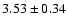 $3.53\pm0.34$